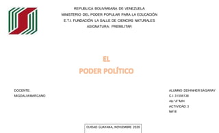 REPUBLICA BOLIVARIANA DE VENEZUELA
MINISTERIO DEL PODER POPULAR PARA LA EDUCACIÓN
E.T.I. FUNDACIÓN LA SALLE DE CIENCIAS NATURALES
ASIGNATURA: PREMILITAR
DOCENTE:
MIGDALIAMARCANO
ALUMNO: DEHINHER SAGARAY
C.I: 31598138
4to “A” M/H
ACTIVIDAD:3
N#18
CUIDAD GUAYANA, NOVIEMBRE 2020
 