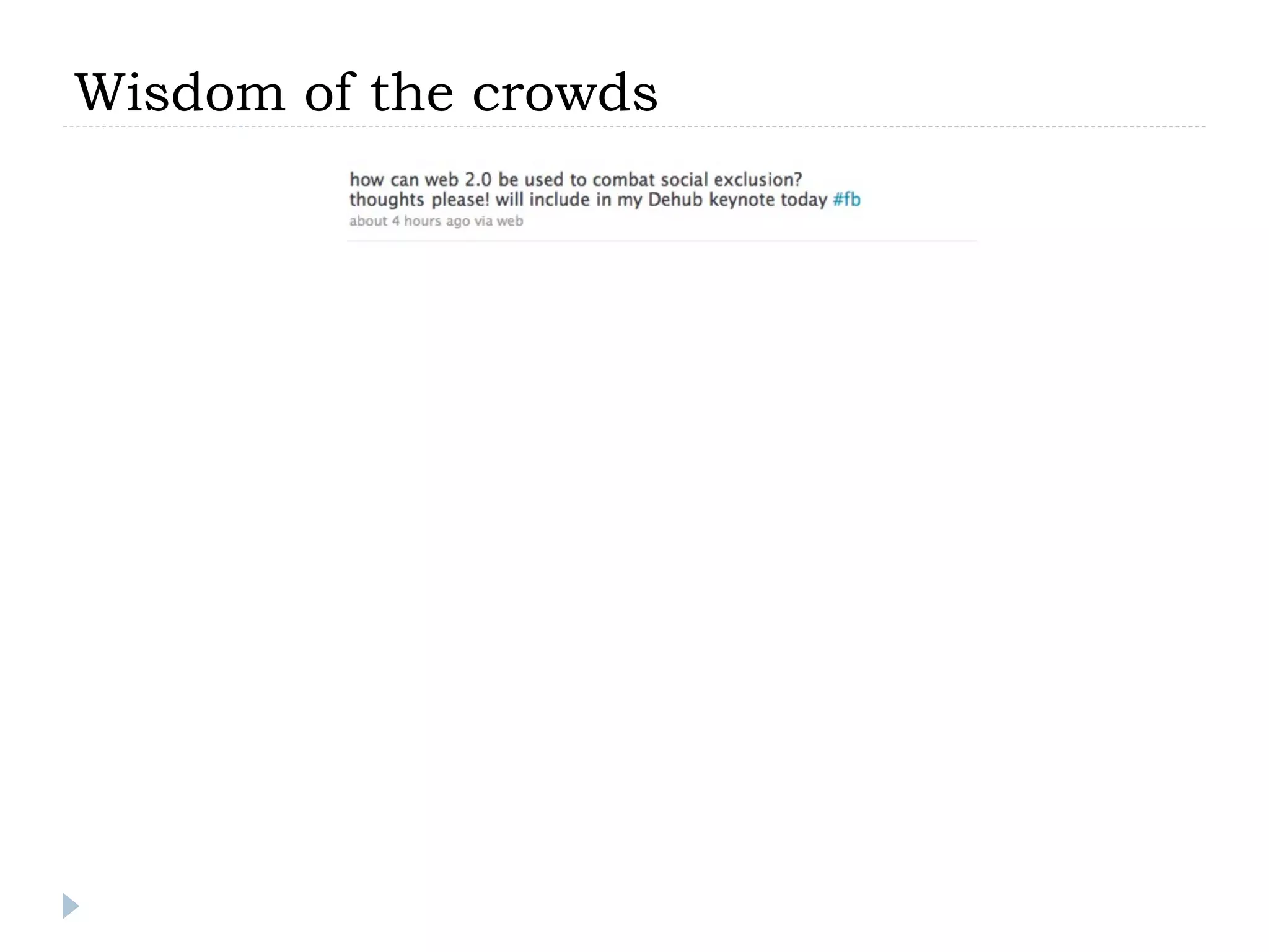 Wisdom of the crowds
 