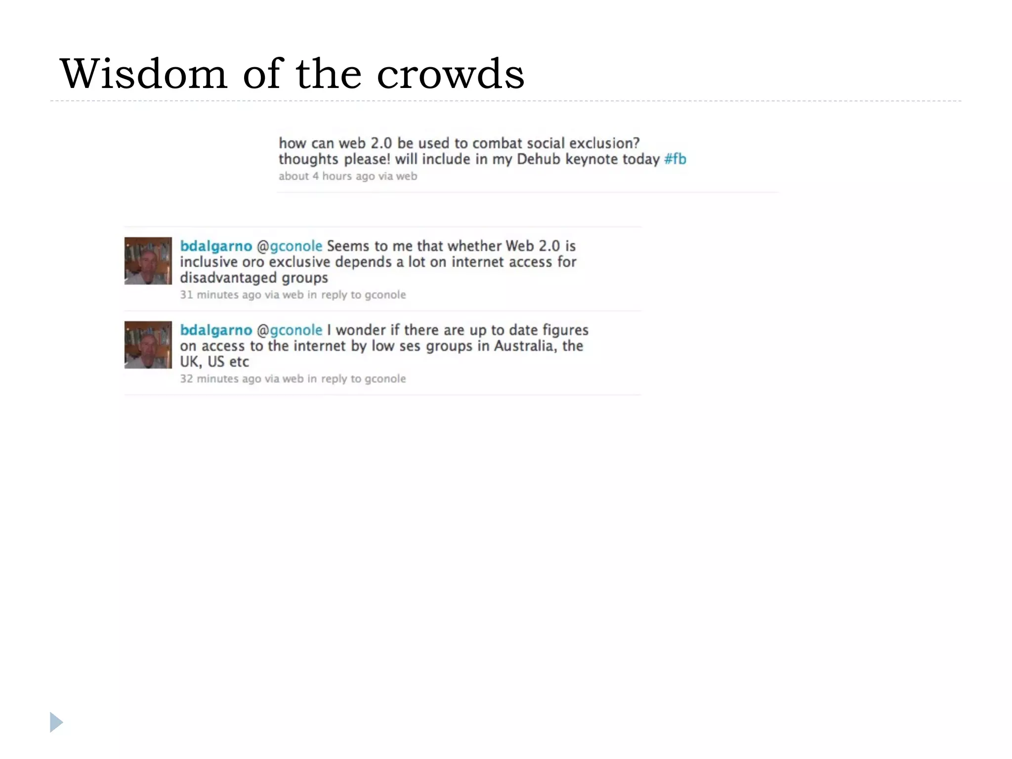 Wisdom of the crowds
 