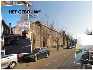 HET GEBOUW
 