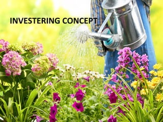 INVESTERING CONCEPT
 