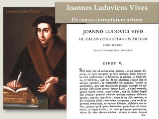 –
Ioannes Ludovicus Vives
De causis corruptarum artium
 