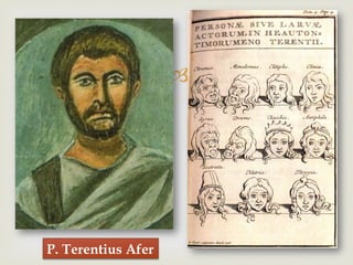 –
P. Terentius Afer
 