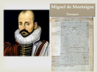 –
Miguel de Montaigne
Ensayos
 