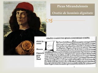 –
Picus Mirandulensis
Oratio de hominis dignitate
 