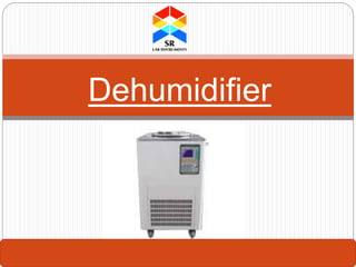Dehumidifier
 