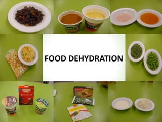 FOOD DEHYDRATION
 
