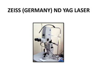 ZEISS (GERMANY) ND YAG LASER
 