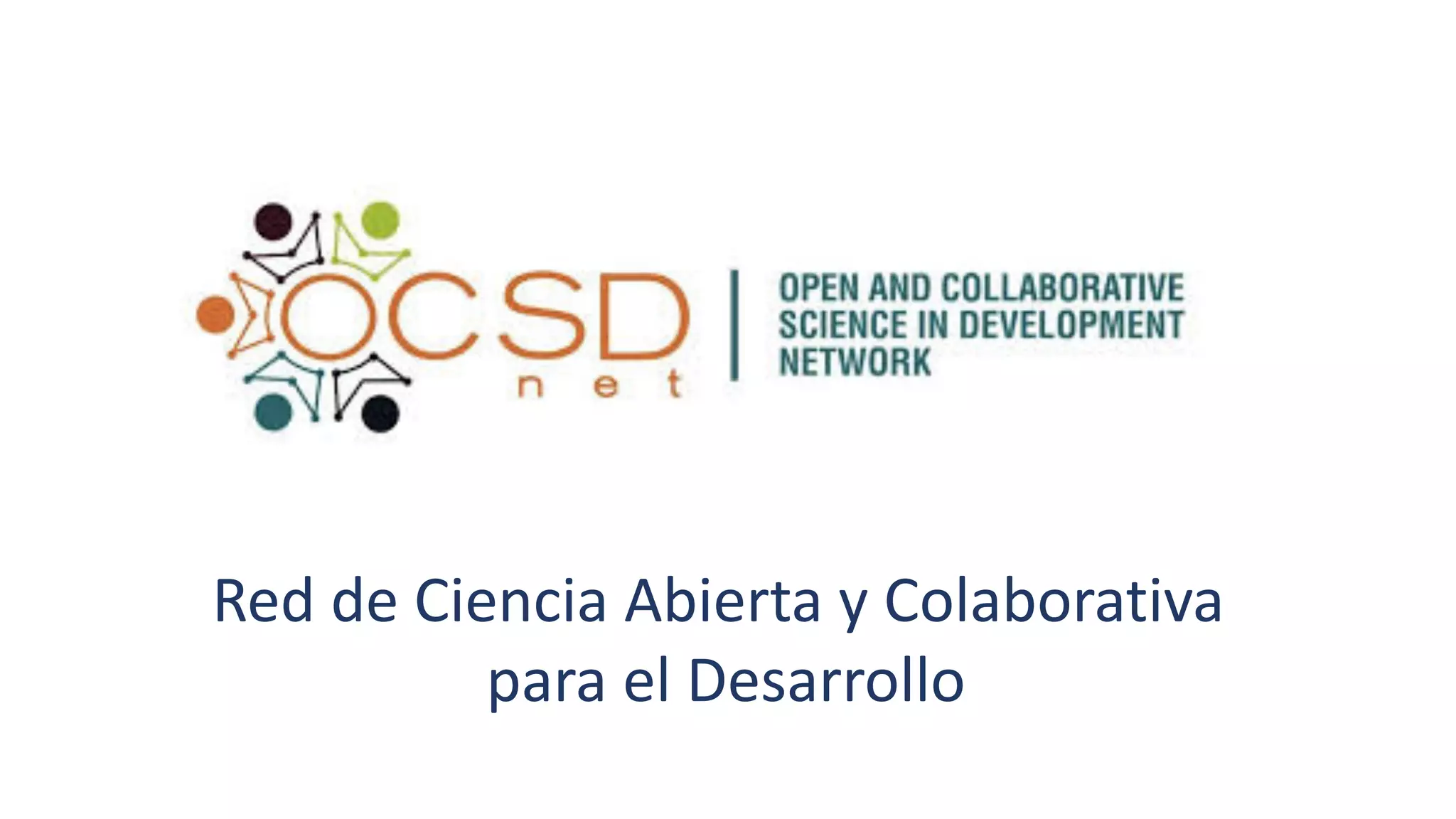 Red de Ciencia Abierta y Colaborativa
para el Desarrollo