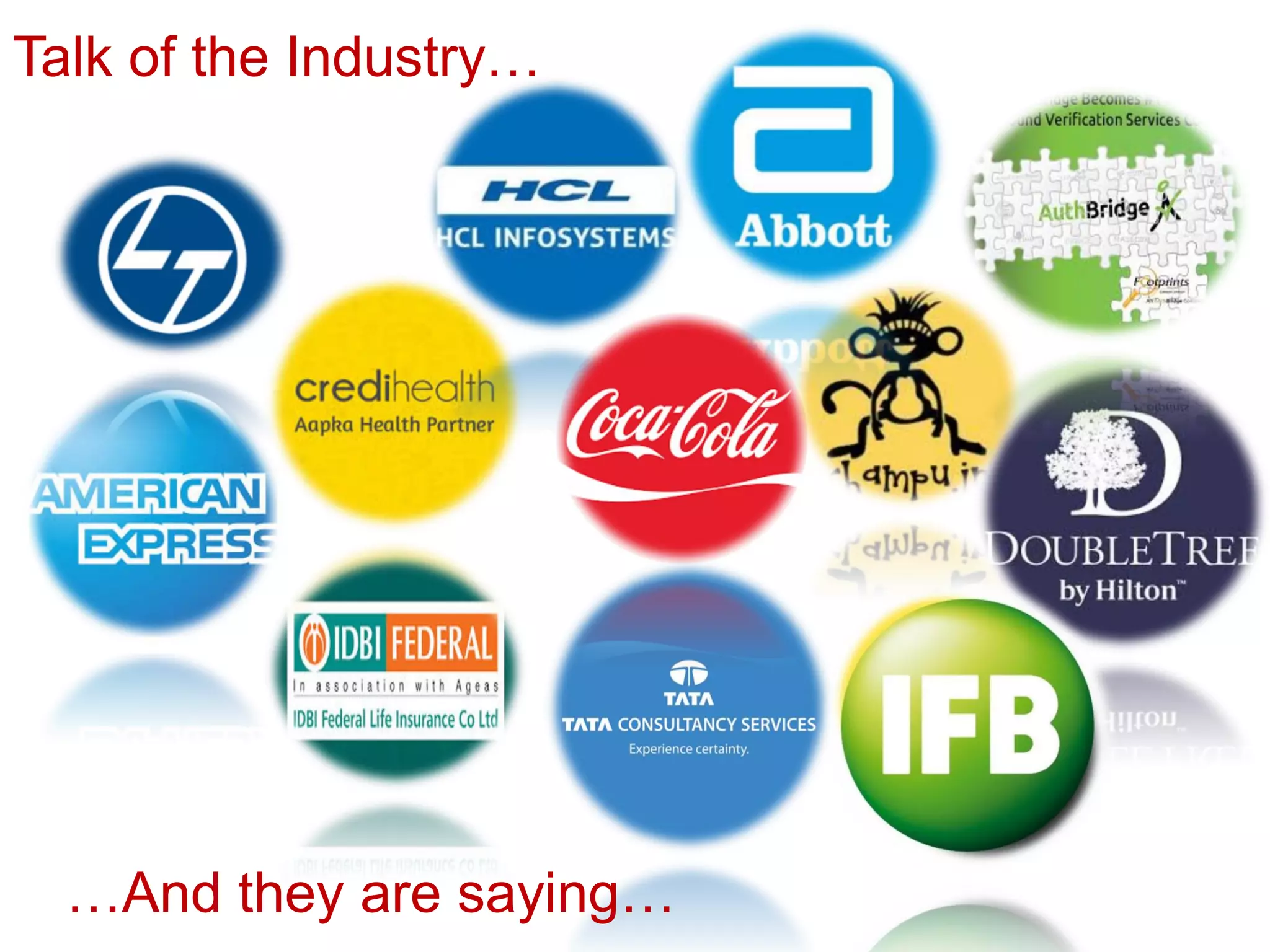 Talk of the Industry…
…And they are saying…
 