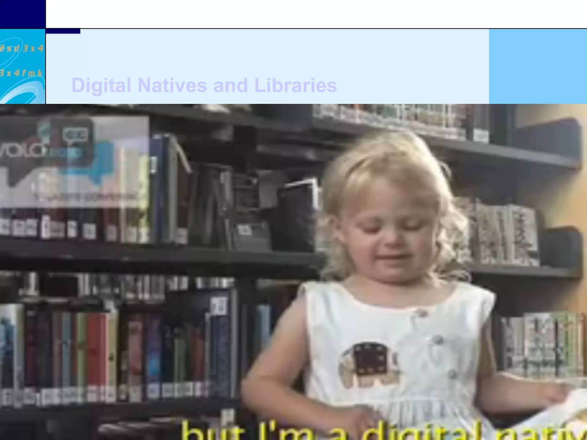 Digital Natives and Libraries Kunnskapsdepartementet 