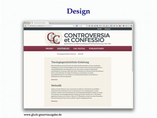 Design 
www.gluck-gesamtausgabe.de 
 