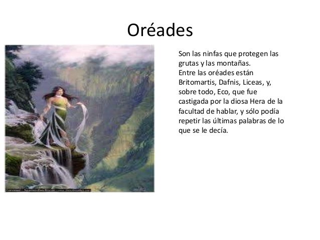 En la mitologia griega ninfa de las grutas y montañas