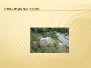 GROSSO MASSO ALLA FARANDA
 