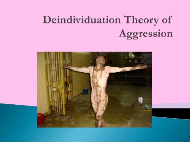 deindividuation social psychological theories of aggression a2 deindividuation