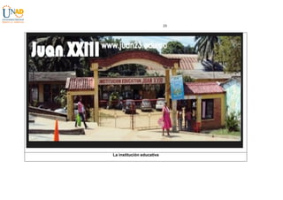 23

La institución educativa

 