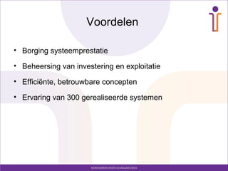 Voordelen

• Borging systeemprestatie

• Beheersing van investering en exploitatie

• Efficiënte, betrouwbare concepten

• Ervaring van 300 gerealiseerde systemen
 