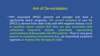 Treatment Deintensification in HPV positive head and neck cancer | PPT