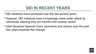3
DEI IN RECENT YEARS
 DEI initiatives have increased over the last several years
 However, DEI initiatives have increas...
