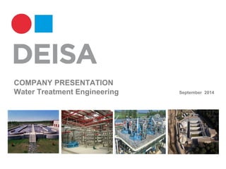 COMPANY PRESENTATION 
Water Treatment Engineering September 2014 
 