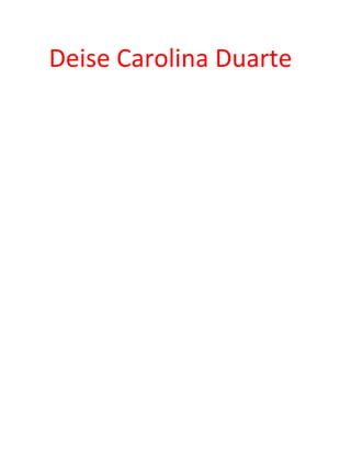 Deise Carolina Duarte

 