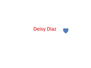 Deisy Diaz
 