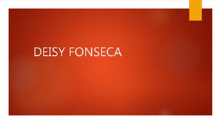 DEISY FONSECA
 
