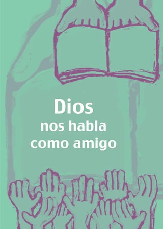 Dios
nos habla
como amigo
 