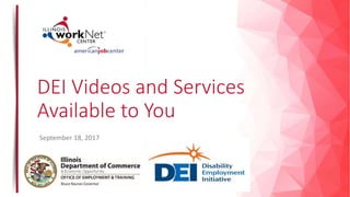 September 18, 2017
DEI Videos and Services
Available to You
 