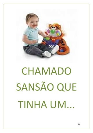 CHAMADO
SANSÃO QUE
TINHA UM...
              31
 