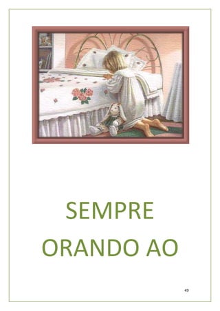 SEMPRE
ORANDO AO
            49
 