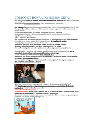 3
3
CÓDIGO DE HONRA DO HOMEM ZETA:
CÓDIGO DE HONRA DO HOMEM ZETA:
Nós masculinistas,
Nós masculinistas, somos os que mais indistintamente amamos as mulheres
somos os que mais indistintamente amamos as mulheres, tanto que nos esforçamos
, tanto que nos esforçamos
para entende-las.
para entende-las.
Diferentemente
Diferentemente do movimento feminista
do movimento feminista que só trouxe malefícios as mulheres.
que só trouxe malefícios as mulheres.
Não pratique,
Não pratique, Racismo, pedofilia, estupro, misoginia, maus tratos aos animais, e qualquer cri
Racismo, pedofilia, estupro, misoginia, maus tratos aos animais, e qualquer crime de ódio.
me de ódio.
Não apoie o Prosselitismo religioso e militância ateísta, deixe que as pessoas
Não apoie o Prosselitismo religioso e militância ateísta, deixe que as pessoas escolham se querem ter
escolham se querem ter
religião ou não.
religião ou não.
Repudie homens mau-caráter, desonrados, vagabundos, drogados e
Repudie homens mau-caráter, desonrados, vagabundos, drogados e marginais.
marginais.
Nunca agrida verbalmente / fisicamente uma mulher, mostre-se controlado emocionalmente.
Nunca agrida verbalmente / fisicamente uma mulher, mostre-se controlado emocionalmente.
Repudie o aborto e abortistas.
Repudie o aborto e abortistas.
Apoie a direita e os bons costumes.
Apoie a direita e os bons costumes.
Não se rebaixe/ou se faça de bicha pra conseguir bucetas. (O homossexualismo é um
Não se rebaixe/ou se faça de bicha pra conseguir bucetas. (O homossexualismo é um distúrbio mental
distúrbio mental e
e
como tal deve ser tratado, quando não raramente não passa
como tal deve ser tratado, quando não raramente não passa de pura falha de caráter)
de pura falha de caráter)
Não prejudique seus confrades por causa de uma xota.
Não prejudique seus confrades por causa de uma xota.
Não pratique bullyng nos outros, você pode
Não pratique bullyng nos outros, você pode se dar mal no futuro/ ser viti
se dar mal no futuro/ ser vitima de vingança.
ma de vingança.
Honre as verdadeiras amizades, que são só pai e mãe o resto é só colega.
Honre as verdadeiras amizades, que são só pai e mãe o resto é só colega.
Não confie em ninguém, nem saia espalhando seus planos e pensamentos, seja discreto.
Não confie em ninguém, nem saia espalhando seus planos e pensamentos, seja discreto.
Nem toda mulher é promíscua, mas todas tem um lado obscuro, porém conhecendo a real,
Nem toda mulher é promíscua, mas todas tem um lado obscuro, porém conhecendo a real, não há
não há
necessidade de generalizar, você consegue diferenciar o joio do trigo.
necessidade de generalizar, você consegue diferenciar o joio do trigo.
Escolha o melhor tipo
Escolha o melhor tipo de relacionamento,
de relacionamento, foda ocasional / fixa;
foda ocasional / fixa;
Seu imbecil, não assuma nada sério com Fêmeas Ômega = Com mais de 30 anos e;
Seu imbecil, não assuma nada sério com Fêmeas Ômega = Com mais de 30 anos e; mães solteiras,
mães solteiras,
forasteiras e feias de qualquer idade)
forasteiras e feias de qualquer idade)
Não seja capitão salva putas, nunca assuma nada sério com putas!!! Nunca premie as piores.
Não seja capitão salva putas, nunca assuma nada sério com putas!!! Nunca premie as piores.
(leia o capitulo sobre galhadas e traição)
(leia o capitulo sobre galhadas e traição)
Quer ficar rico, sem nunca namorar/casar e seguir a ideologia do puteiro is the law?
Quer ficar rico, sem nunca namorar/casar e seguir a ideologia do puteiro is the law?
OK,
OK, faça isso para curtir a vida simplesmente, mas nunca com o i
faça isso para curtir a vida simplesmente, mas nunca com o intuito de destruir
ntuito de destruir
feminazis
feminazis, porque isso não adianta de nada.
, porque isso não adianta de nada.
Somos a favor da família, porém:
Somos a favor da família, porém:
Namoro e casamento
Namoro e casamento só com mulher descente, mas na sociedade atual isso é impossível, só se as leis
só com mulher descente, mas na sociedade atual isso é impossível, só se as leis
mudarem a favor do homem e a
mudarem a favor do homem e a sociedade mudar seu pensamento.
sociedade mudar seu pensamento.
Não se case ou namore só pra não ficar sozinho ou por
Não se case ou namore só pra não ficar sozinho ou por medo da velhice, ou pra ter sexo garantido porque
medo da velhice, ou pra ter sexo garantido porque
não vai ter, case quando se sentir seguro pra isso.
não vai ter, case quando se sentir seguro pra isso.
 