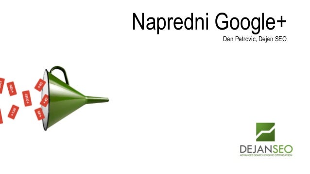 Napredni Google+
Dan Petrovic, Dejan SEO
 