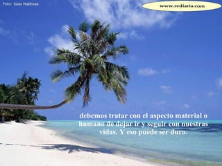 debemos tratar con el aspecto material o humano de dejar ir y seguir con nuestras vidas. Y eso puede ser duro. 