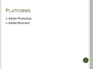 PlatformsAdobe PhotoshopAdobe Illustrator