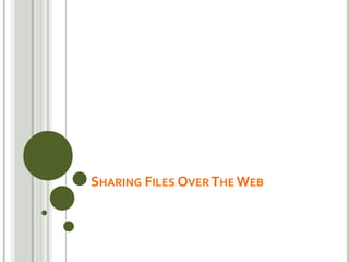 Sharing Files Over The Web