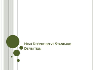 High Definition vs Standard Definition