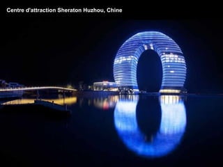 Centre d'attraction Sheraton Huzhou, Chine
 