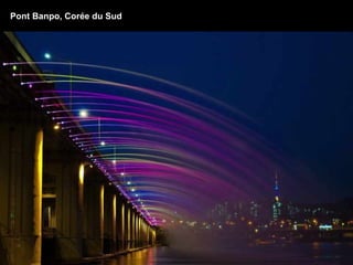 Pont Banpo, Corée du Sud
 