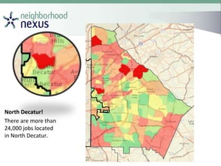 North Decatur!
There are more than
24,000 jobs located
in North Decatur.
 