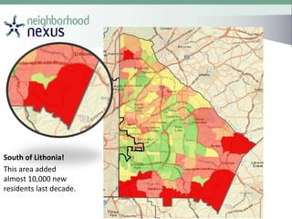 South of Lithonia!
This area added
almost 10,000 new
residents last decade.
 