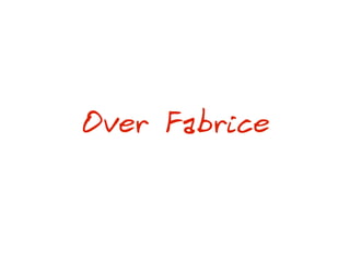 Over Fabrice
 