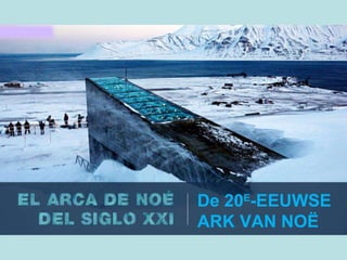 De 20 E -EEUWSE ARK VAN NOË 