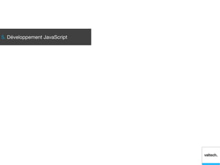 5. Développement JavaScript
 