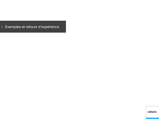 8. Exemples et retours d'expérience
 