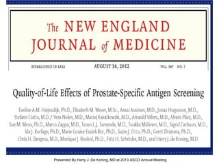 [TITLE]
Presented By Harry J. De Koning, MD at 2013 ASCO Annual Meeting
 