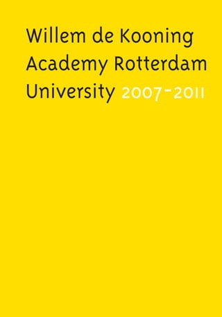 Willem de Kooning
Academy Rotterdam
University 2007-2011
 