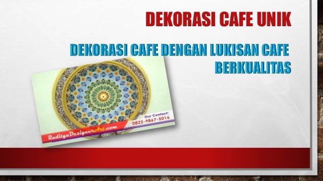 MANTAP DAN KEREN  Wa 62 813 2000 8163 Dekorasi  Cafe  
