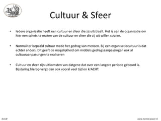 Cultuur & Sfeer
        •   Iedere organisatie heeft een cultuur en sfeer die zij uitstraalt. Het is aan de organisatie om...