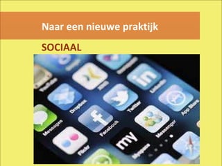Naar een nieuwe praktijk SOCIAAL 